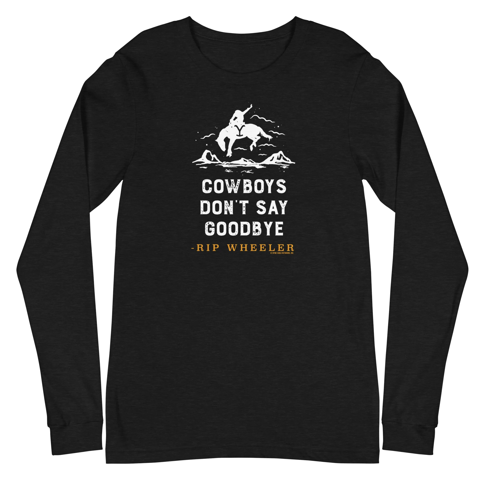 Yellowstone Cowboys Don't Say Goodbye Unisex Long Sleeve T-Shirt - Image 4