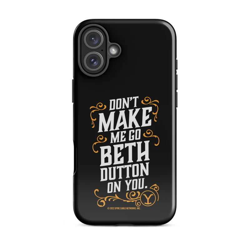 Yellowstone Don't Make Me Go Beth Dutton On You Tough Phone Case - iPhone - Image 3