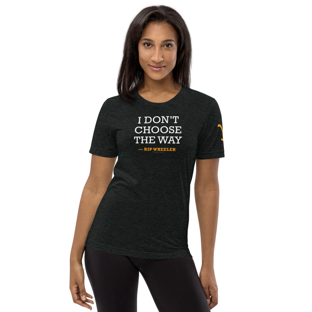 Yellowstone I Don't Choose the Way Rip Wheeler Tri-Blend T-Shirt - Image 3